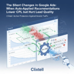 Infographic showing how Google Ads auto-applied recommendations expand reach to Display and Search Partners, causing invalid traffic and hurting lead quality, with Clixtell real-time protection.
